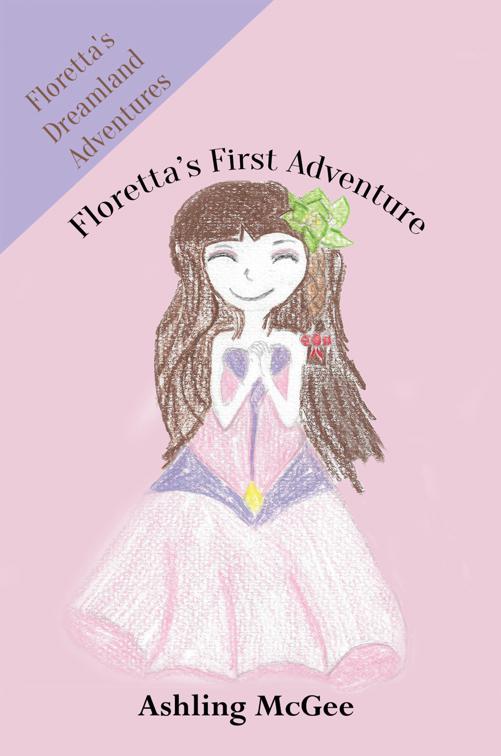Floretta’s First Adventure