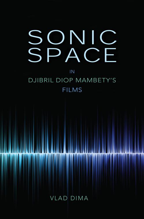 Sonic Space in Djibril Diop Mambety&#x27;s Films
