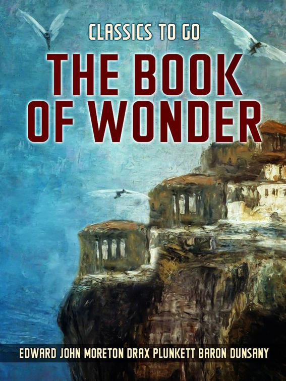 The Book Of Wonder, Classics To Go