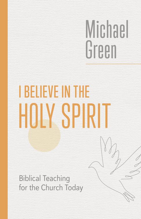 I Believe in the Holy Spirit, The Eerdmans Michael Green Collection (EMGC)