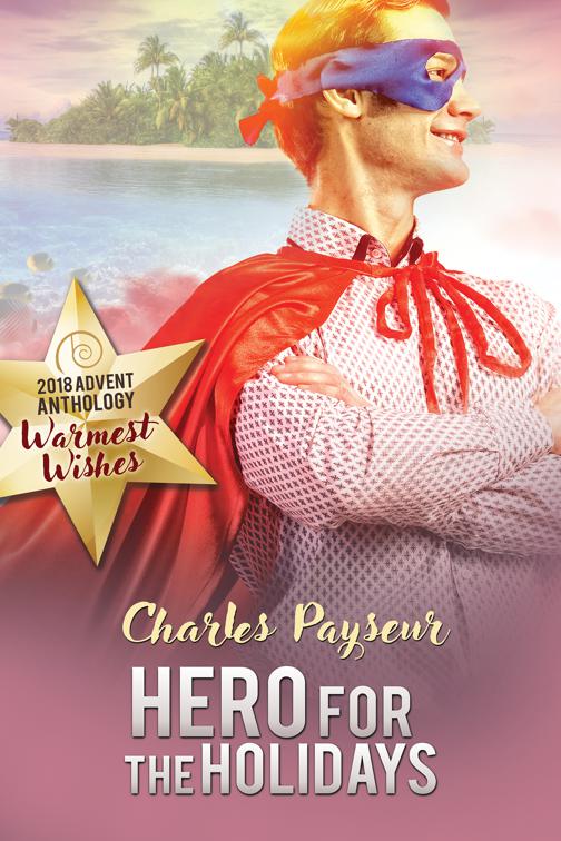 This image is the cover for the book Hero for the Holidays, 2018 Advent Calendar - Warmest Wishes