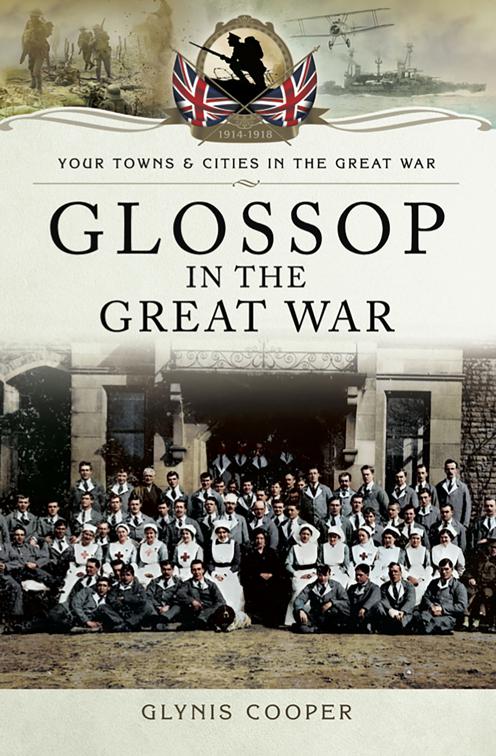 Glossop in the Great War, Your Towns &amp; Cities in the Great War