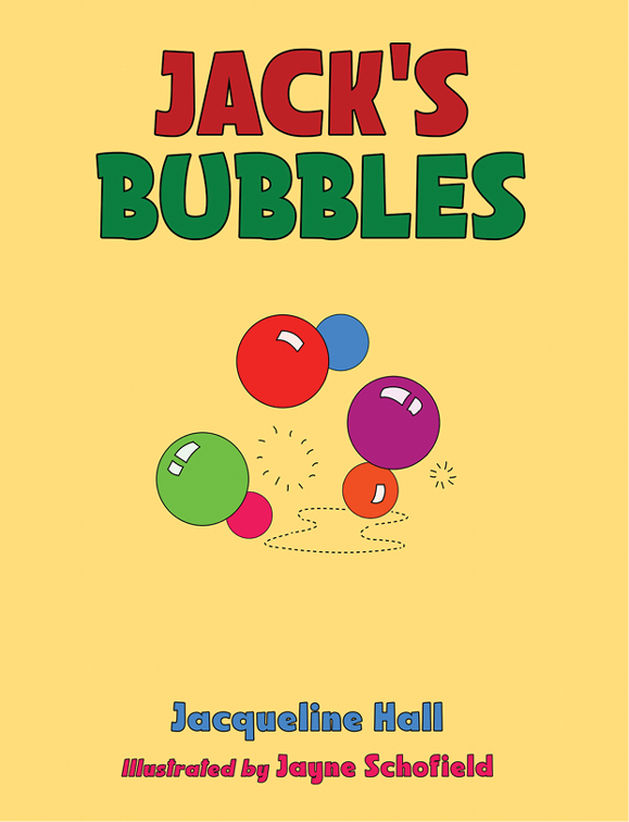 Jack&#x27;s Bubbles
