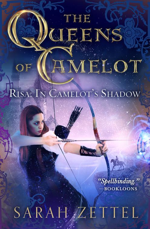 Risa: In Camelot&#x27;s Shadow, The Queens of Camelot