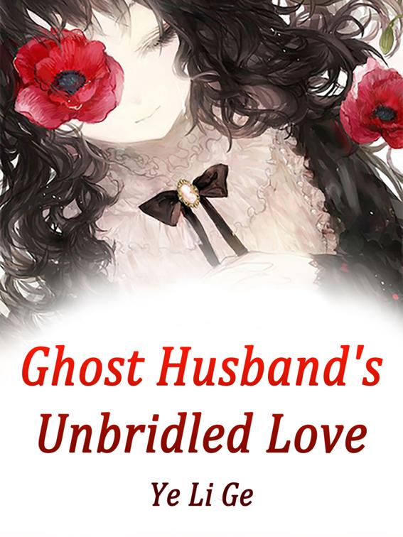 This image is the cover for the book Ghost Husband's Unbridled Love, Volume 2