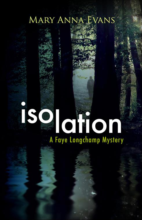 Isolation, Faye Longchamp Archaeological Mysteries