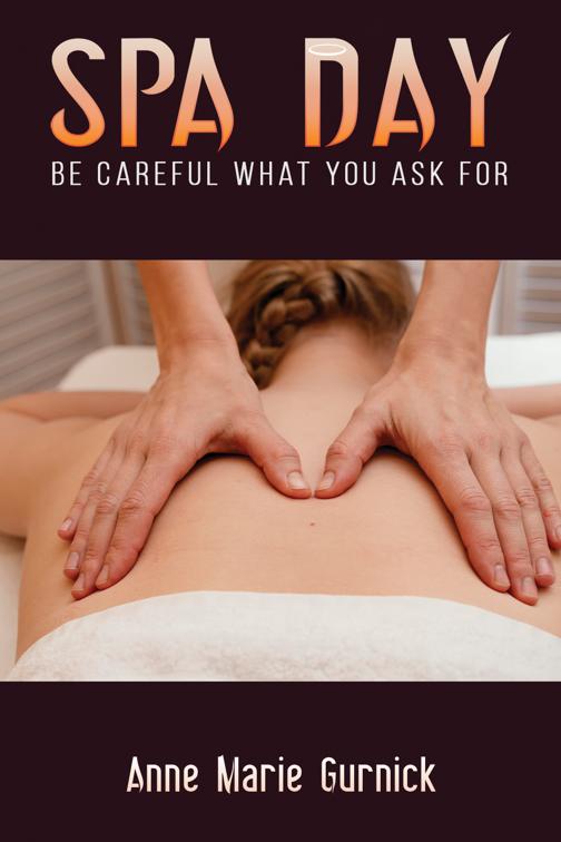 Spa Day – Be Careful What You Ask For