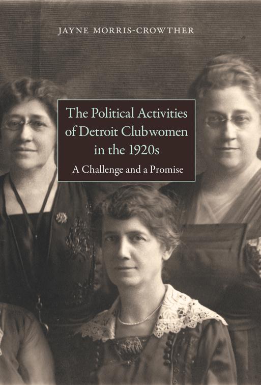 Political Activities of Detroit Clubwomen in the 1920s, Great Lakes Books