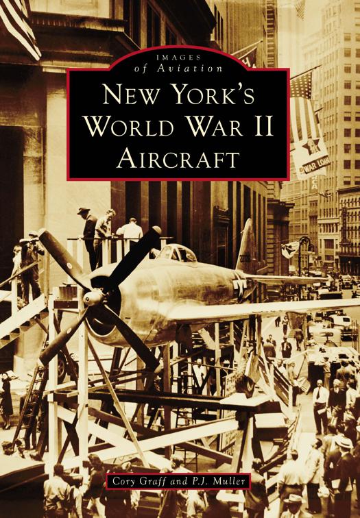 New York&#x27;s World War II Aircraft, Images of Aviation