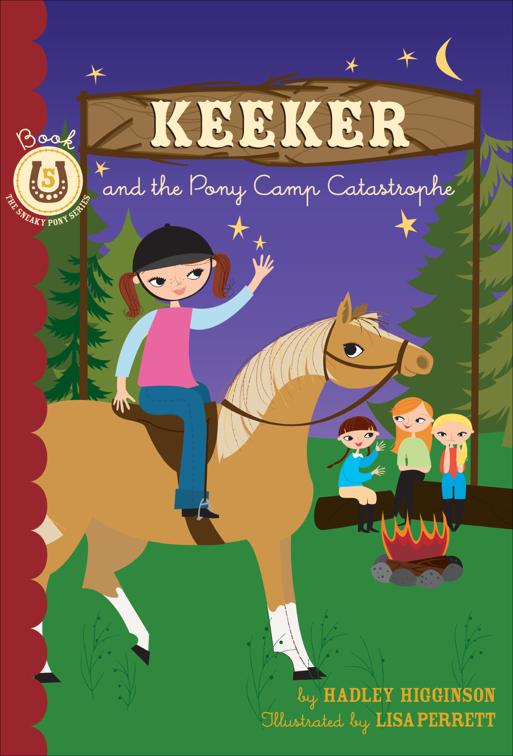 Keeker and the Pony Camp Catastrophe, Sneaky Pony Series