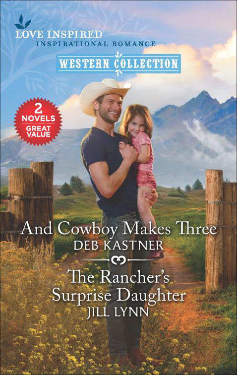 And Cowboy Makes Three and The Rancher&#x27;s Surprise Daughter, Western Collection