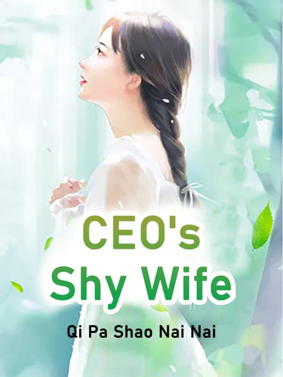 CEO&#x27;s Shy Wife, Volume 5
