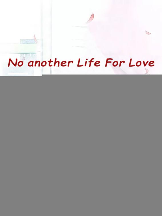 No another Life For Love, Volume 1
