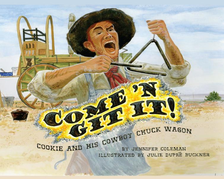 Come &#x27;n Git It! Cookie and His Cowboy Chuck Wagon