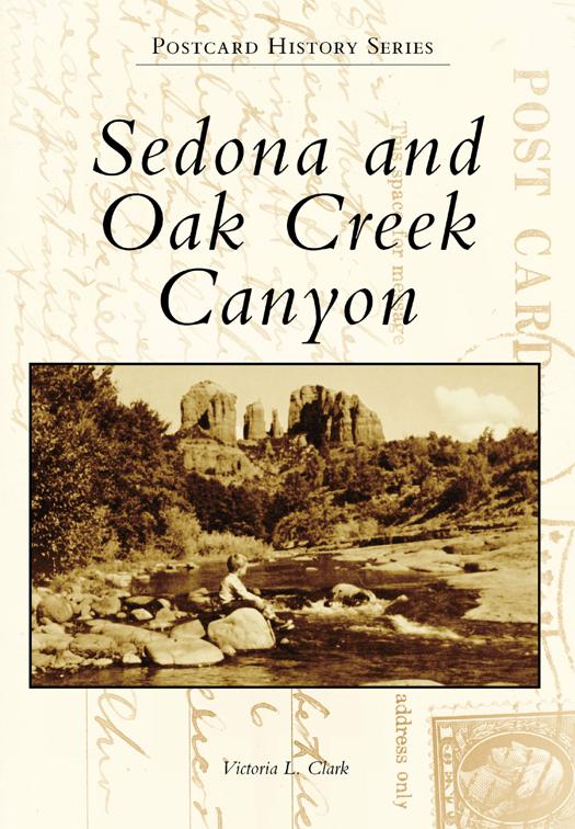 This image is the cover for the book Sedona and Oak Creek Canyon, Postcard History Series