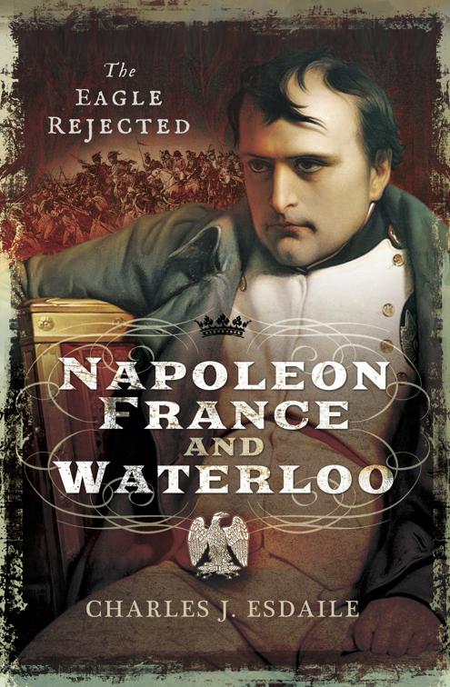 This image is the cover for the book Napoleon, France and Waterloo