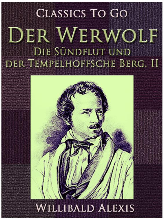 Der Werwolf - Die Sündflut und der Tempelhoffsche Berg. II., Classics To Go