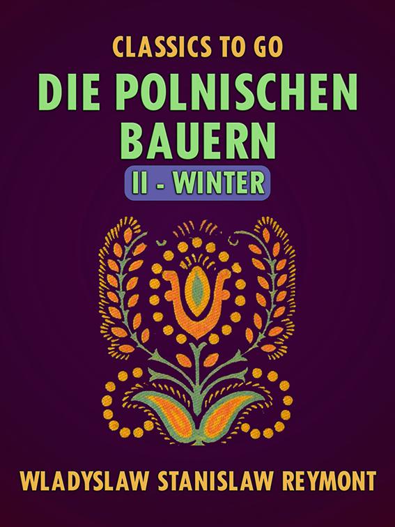 Die polnischen Bauern II - Winter, Classics To Go