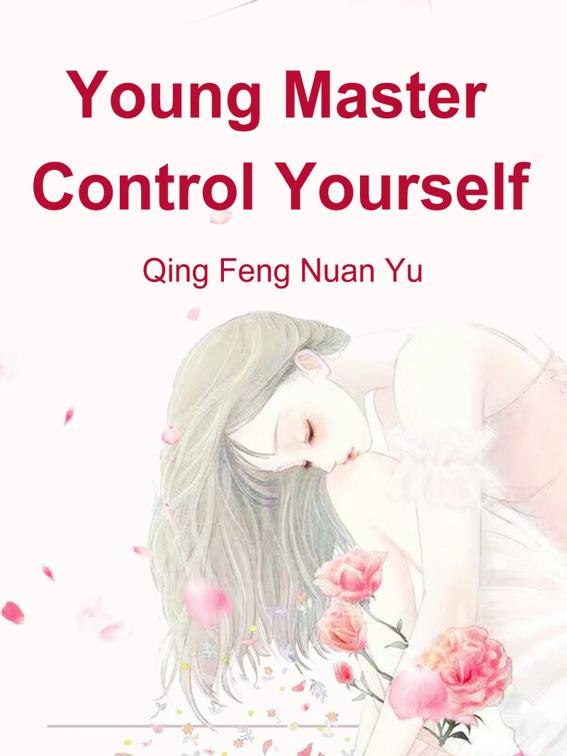 Young Master, Control Yourself, Volume 3