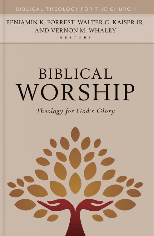 Biblical Worship, Biblical Theology for the Church