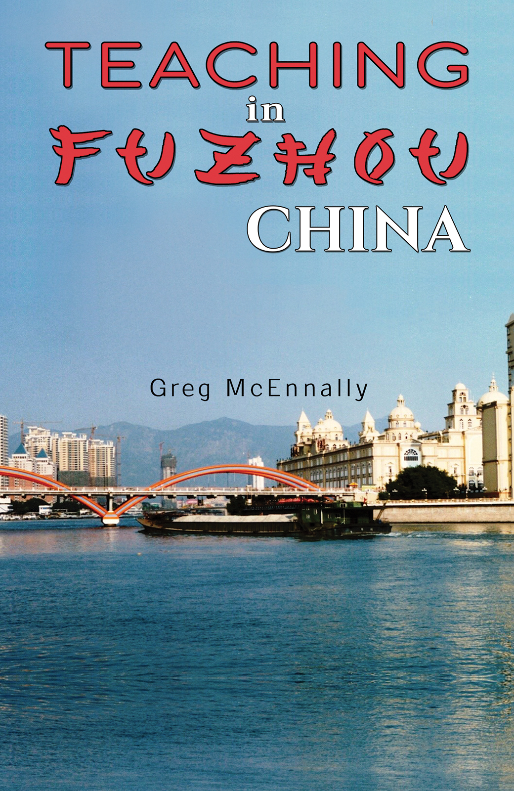 This image is the cover for the book Teaching in Fuzhou, China