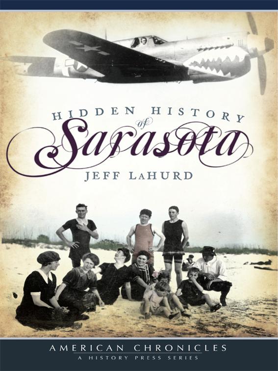 Hidden History of Sarasota, Hidden History