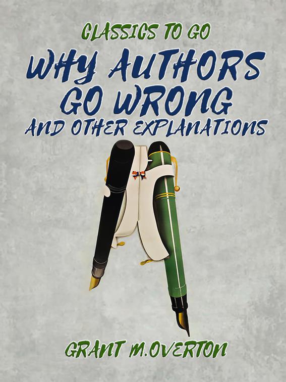 Why Authors Go Wrong, and Other Explanations, Classics To Go