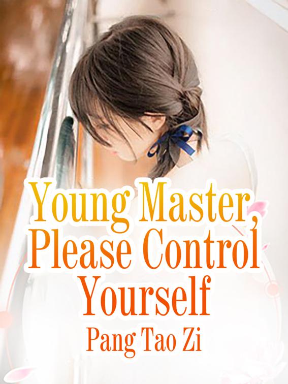This image is the cover for the book Young Master Please Control Yourself, Volume 3