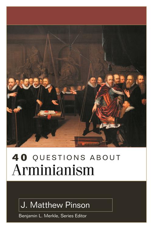 40 Questions About Arminianism, 40 Questions series