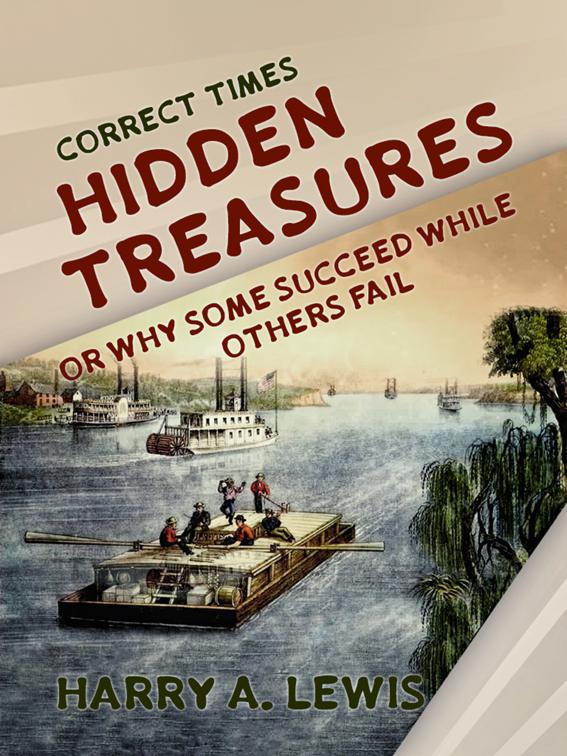 Hidden Treasures Or Why Some Succeed While Others Fail, Correct Times