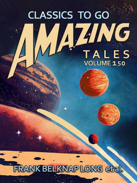 Amazing Tales Volume 150, Classics To Go