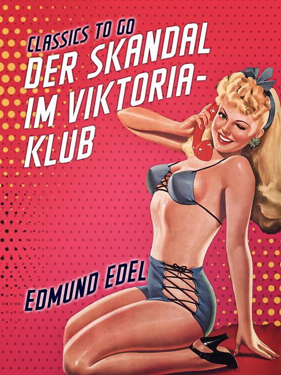 Der Skandal im Viktoria-Klub, Classics To Go