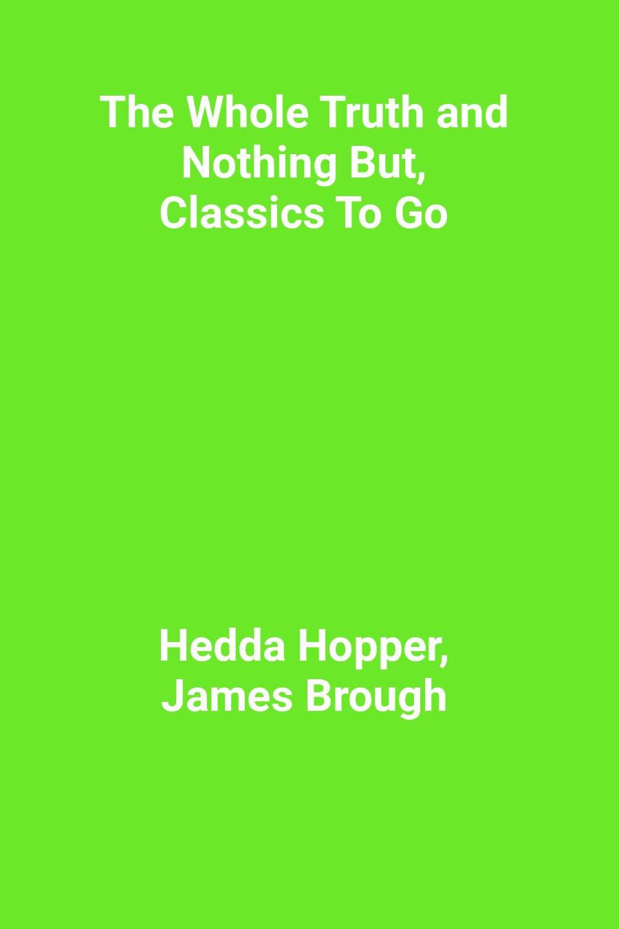 The Whole Truth and Nothing But, Classics To Go