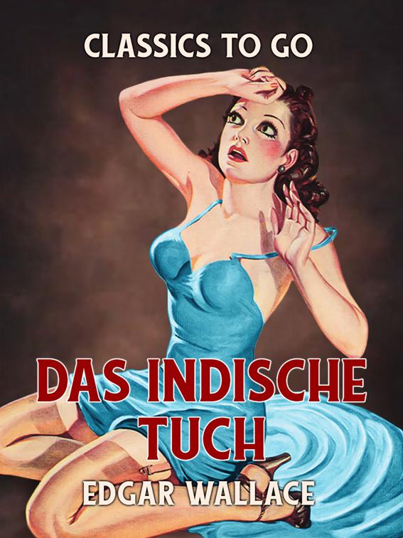 Das indische Tuch, Classics To Go