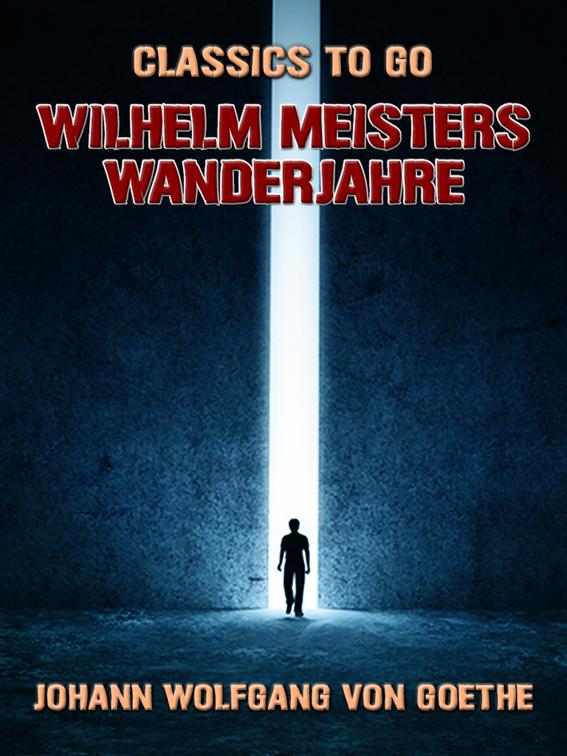 Wilhelm Meisters Wanderjahre, Classics To Go