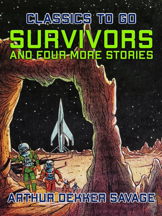 Survivors and four more stories, Classics To Go