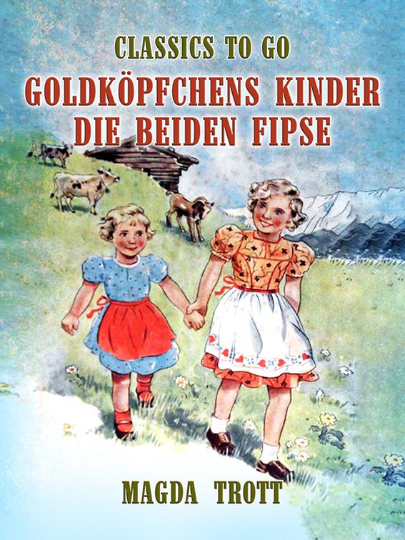 Goldköpfchens Kinder: Die beiden Fipse, Classics To Go