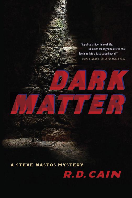 Dark Matter, The Steve Nastos Mysteries