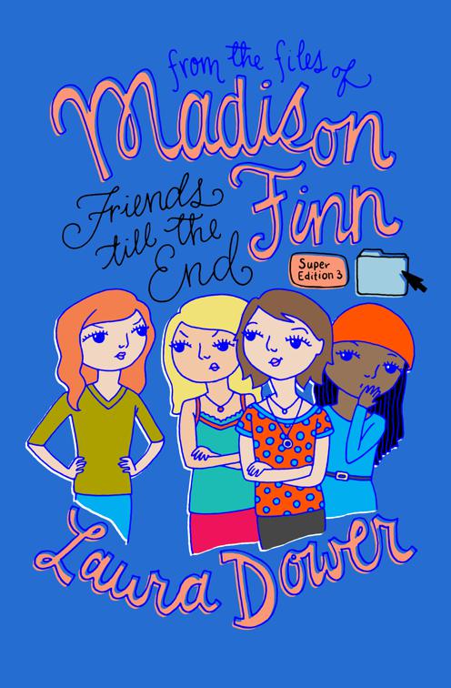 Friends till the End, From the Files of Madison Finn Super Edition
