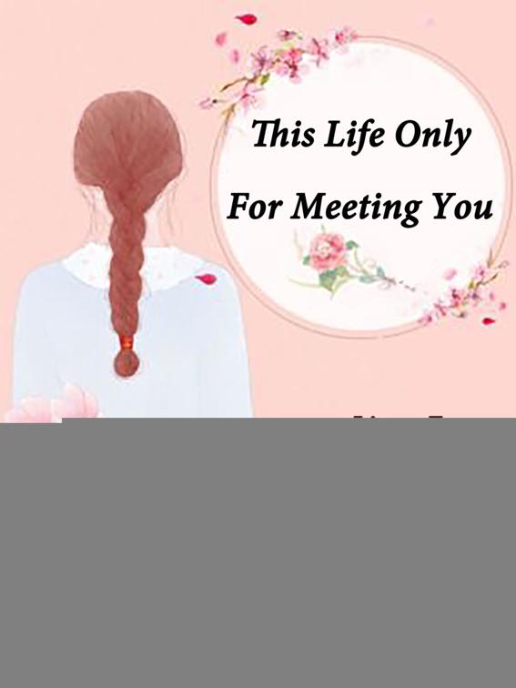 This Life Only For Meeting You, Volume 1