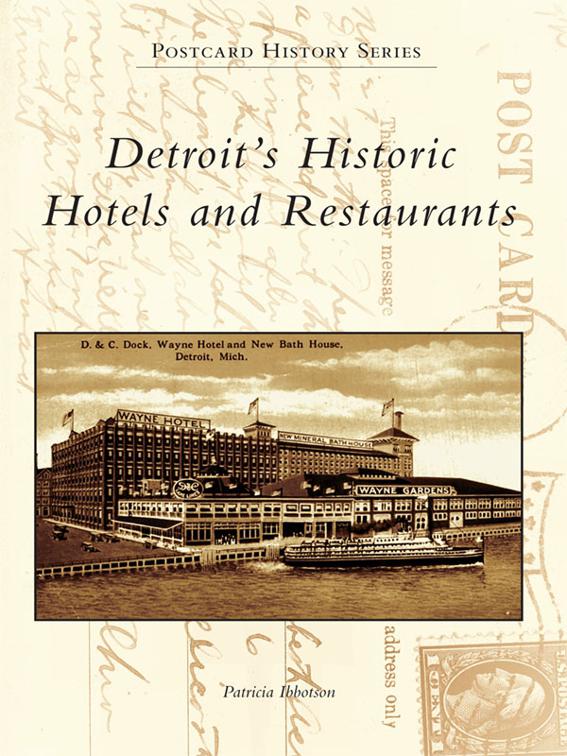Detroit&#x27;s Historic Hotels and Restaurants, Postcard History Series