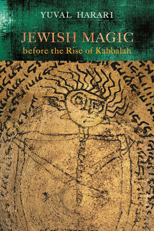Jewish Magic Before the Rise of Kabbalah, Raphael Patai Series in Jewish Folklore and Anthropology