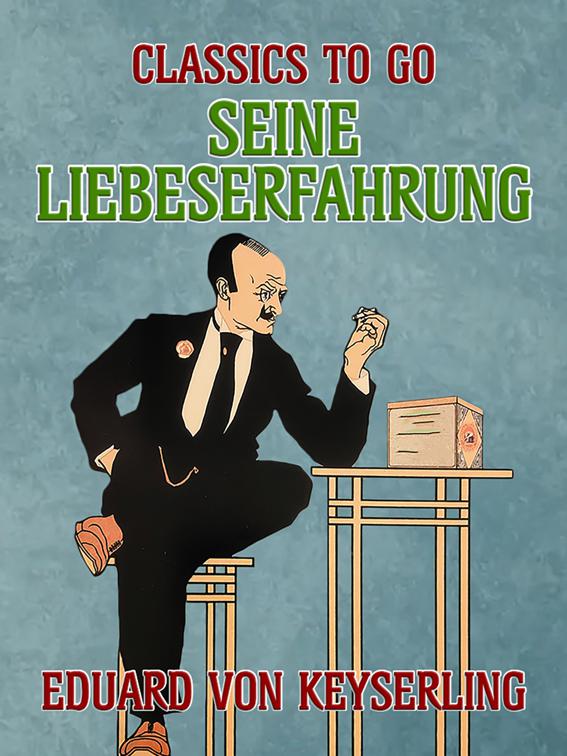 Seine Liebeserfahrung, Classics To Go