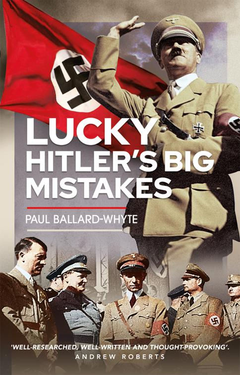 Lucky Hitler&#x27;s Big Mistakes