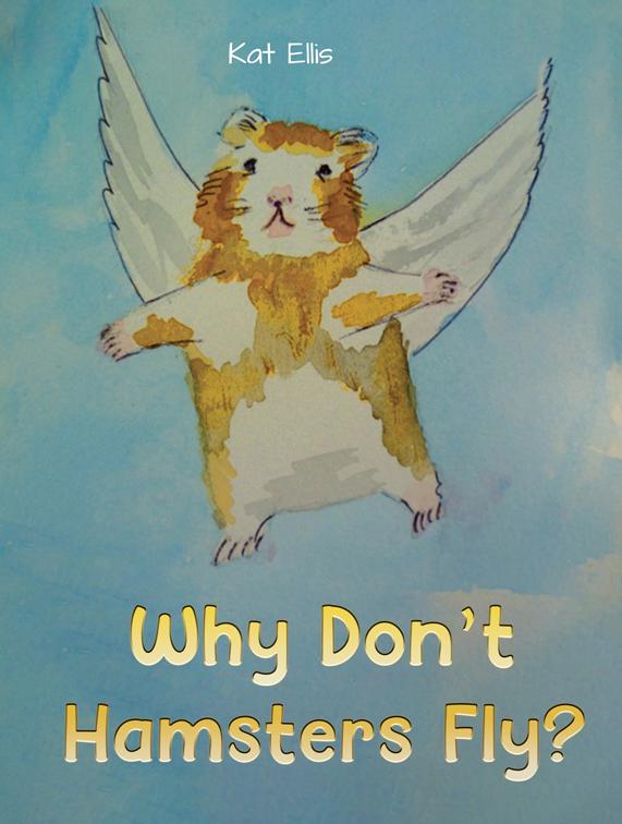 Why Don&#x27;t Hamsters Fly?