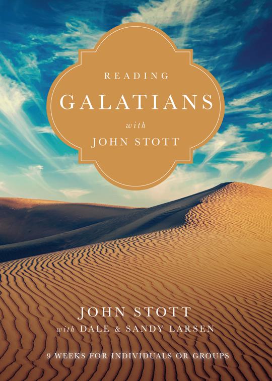 Reading Galatians with John Stott, Reading the Bible with John Stott Series