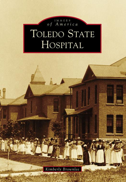 This image is the cover for the book Toledo State Hospital, Images of America