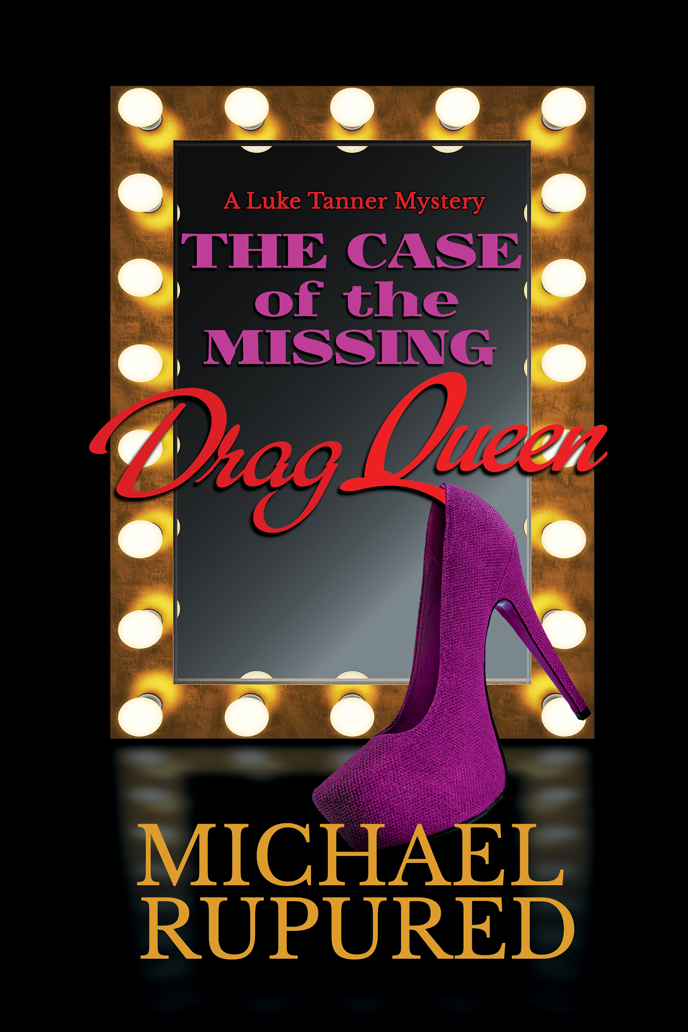 This image is the cover for the book The Case of the Missing Drag Queen, Luke Tanner Mysteries
