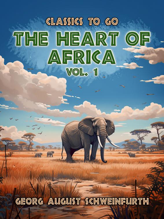 The Heart of Africa Vol. 1 (of 2), Classics To Go