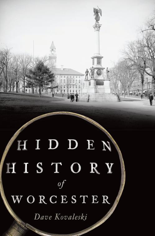 Hidden History of Worcester, Hidden History